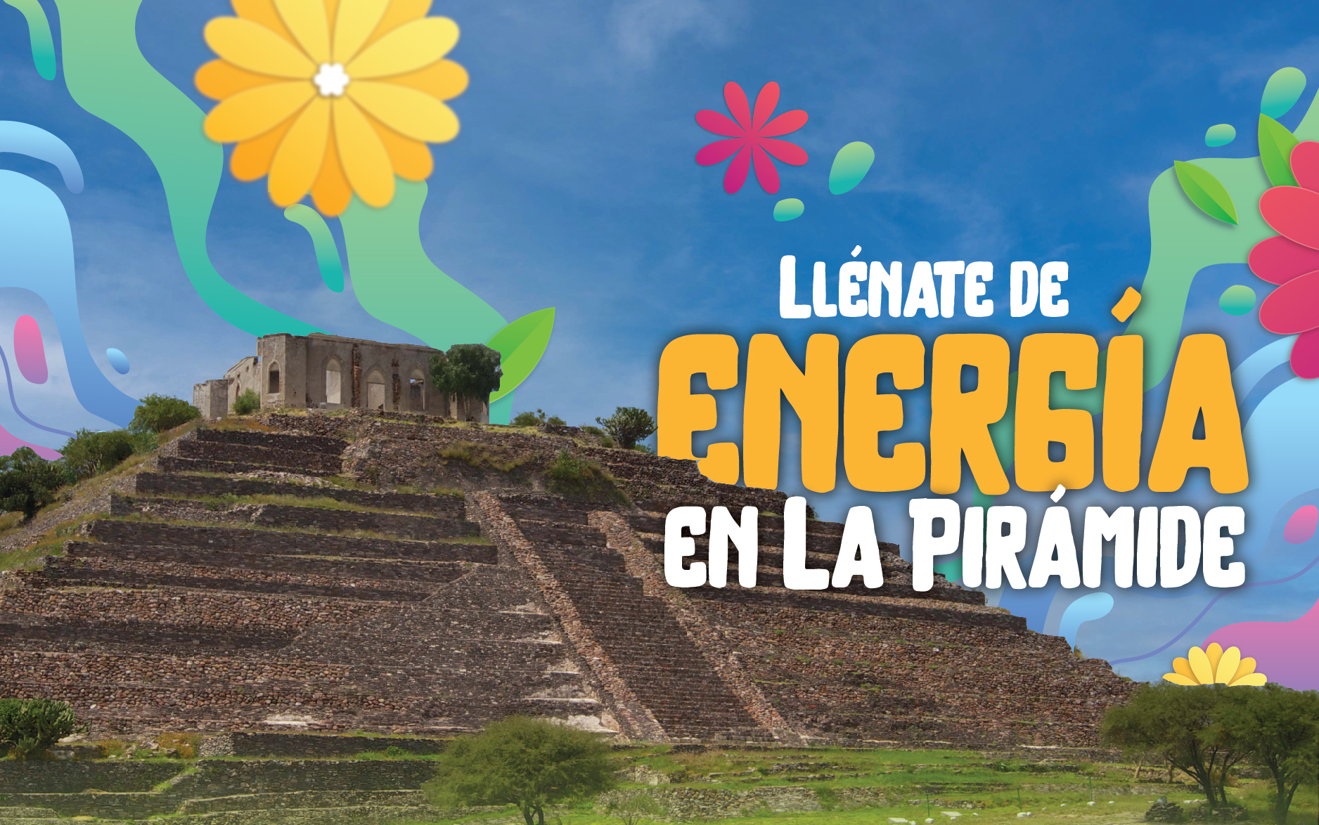 Llénate de energía en La Pirámide